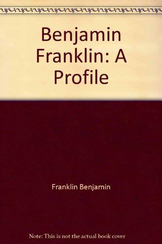 Beispielbild fr Benjamin Franklin: A Profile (Mermaid Dramabook) zum Verkauf von A Squared Books (Don Dewhirst)