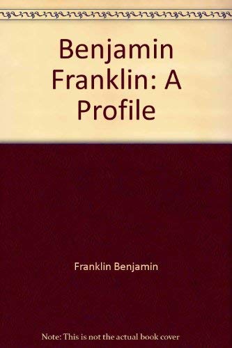 Imagen de archivo de Benjamin Franklin: A Profile (Mermaid Dramabook) a la venta por A Squared Books (Don Dewhirst)