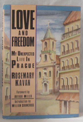Stock image for Love and Freedom: My Unexpected Life in Prague for sale by Front Cover Books