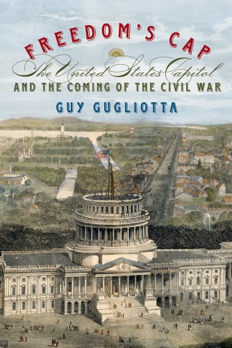 Beispielbild fr Freedom's Cap : The United States Capitol and the Coming of the Civil War zum Verkauf von Better World Books