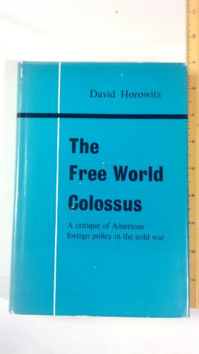 9780809046904: The Free World Colossus: A Critique of American Foerign Policy in the Cold War
