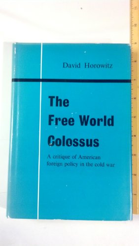 9780809046904: The Free World Colossus: A critique of American Foreign Policy in the Cold War