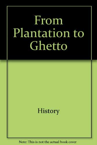 From Plantation to Ghetto (World Profiles) (9780809047925) by August Meier; Elliott M Rudwick