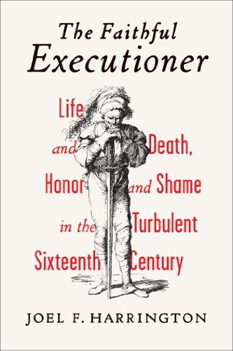 9780809049929: The Faithful Executioner: Life and Death, Honor and Shame in the Turbulent Sixteenth Century
