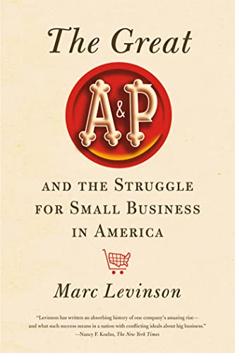 Beispielbild fr Great A&P and the Struggle for Small Business in America zum Verkauf von Buchmarie