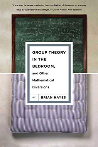 Group Theory in the Bedroom, and Other Mathematical Diversions (9780809052172) by Hayes, Brian