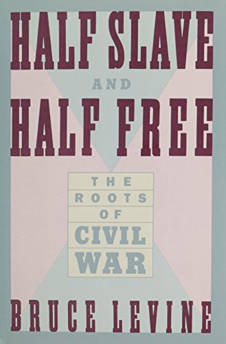 Imagen de archivo de Half Slave and Half Free: The Roots of the Civil War a la venta por Goodwill of Colorado