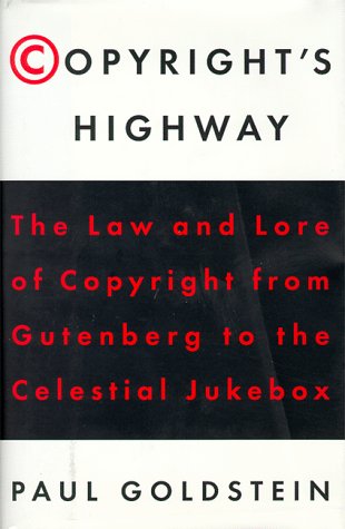 Beispielbild fr Copyright's Highway: From Gutenberg to the Celestial Jukebox zum Verkauf von Wonder Book