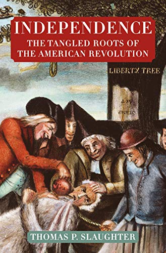 Stock image for Independence: The Tangled Roots of the American Revolution for sale by ZBK Books