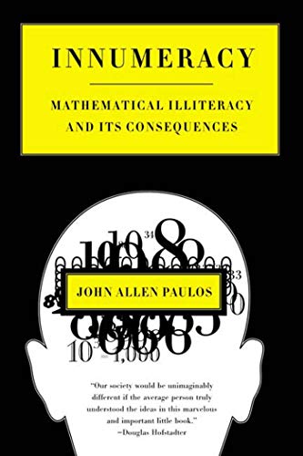Stock image for Innumeracy: Mathematical Illiteracy and Its Consequences for sale by SecondSale