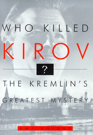 Imagen de archivo de Who Killed Kirov?: The Kremlin's Greatest Mystery a la venta por Ergodebooks