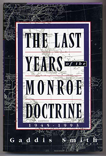 Stock image for The Last Years of the Monroe Doctrine 1945-1993 for sale by Irish Booksellers