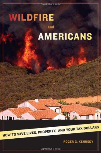 Beispielbild fr Wildfire and Americans : How to Save Lives, Property, and Your Tax Dollars zum Verkauf von Better World Books