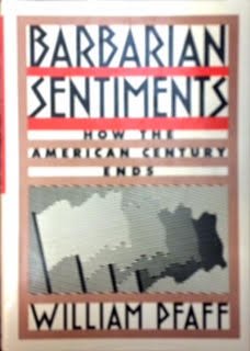 Beispielbild fr Barbarian Sentiments: How the American Century Ends zum Verkauf von Concordia Books