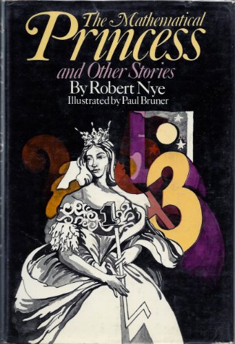 The Mathematical Princess And Other Stories (9780809068067) by Nye, Robert