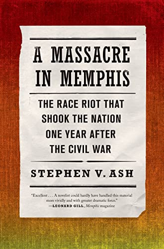 Stock image for A Massacre in Memphis : The Race Riot That Shook the Nation One Year after the Civil War for sale by Better World Books