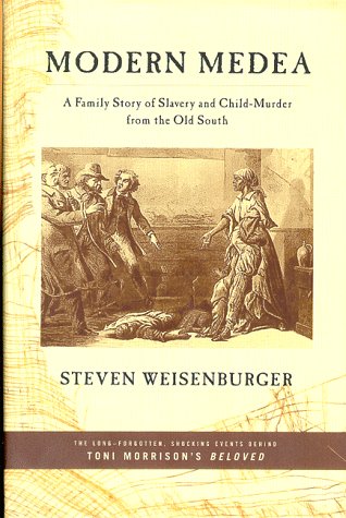 Stock image for Modern Medea: A Family Story of Slavery and Child-Murder from the Old South for sale by Lowry's Books