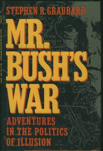 Stock image for Mr. Bush's War: Adventures in the Politics of Illusion for sale by Hedgehog's Whimsey BOOKS etc.