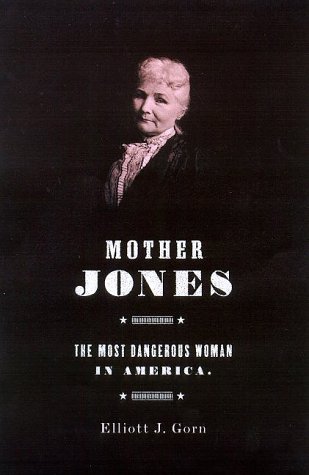 9780809070930: Mother Jones: The Most Dangerous Woman in America