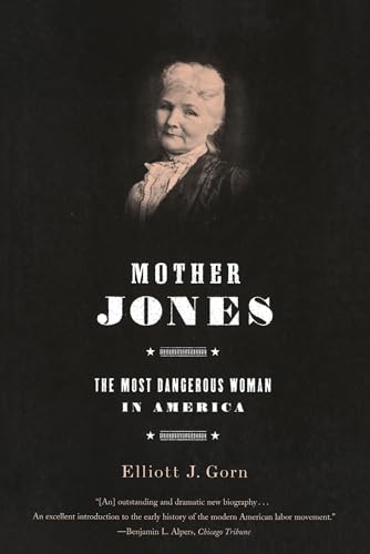 Imagen de archivo de Mother Jones: The Most Dangerous Woman in America a la venta por Wonder Book