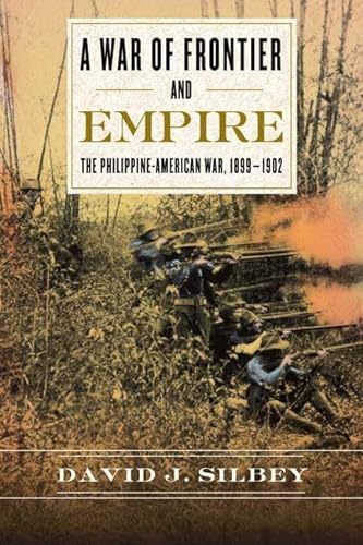 9780809071876: A War of Frontier and Empire: The Philippine-American War, 1899-1902