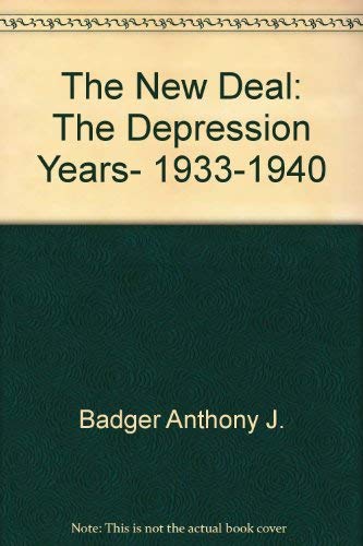 9780809072606: The New Deal: The Depression Years, 1933-1940