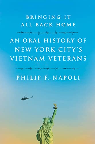 Stock image for Bringing It All Back Home : An Oral History of New York City's Vietnam Veterans for sale by Better World Books