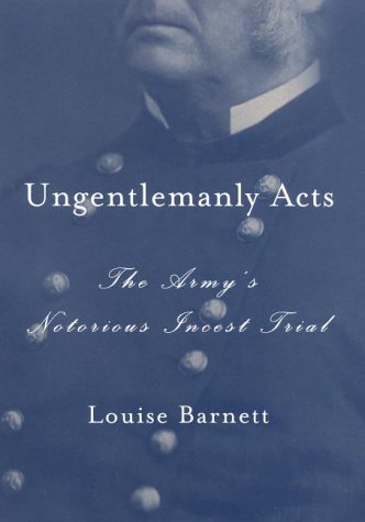 9780809073979: Ungentlemanly Acts: The Army's Notorious Incest Trial