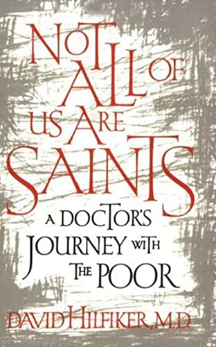 Beispielbild fr Not All of Us Are Saints: A Doctor's Journey With the Poor zum Verkauf von BooksRun