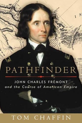 Stock image for Pathfinder: John Charles Fremont and the Course of American Empire for sale by ThriftBooks-Dallas