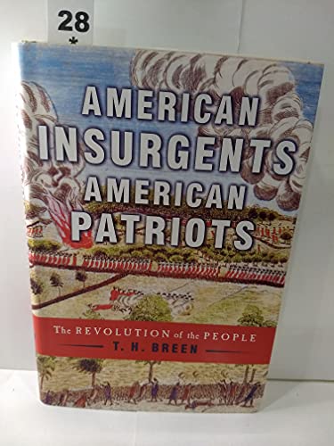 Stock image for American Insurgents, American Patriots : The Revolution of the People for sale by Better World Books