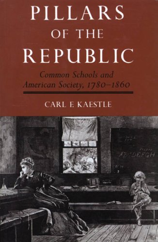 9780809076208: Pillars of the Republic: Common Schools and American Society, 1780-1860 (Past Masters Series)