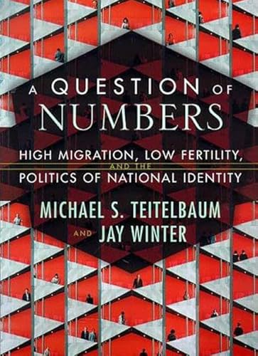 Imagen de archivo de A Question of Numbers : High Migration, Low Fertility and the Politics of National Identity since 1960 a la venta por Better World Books