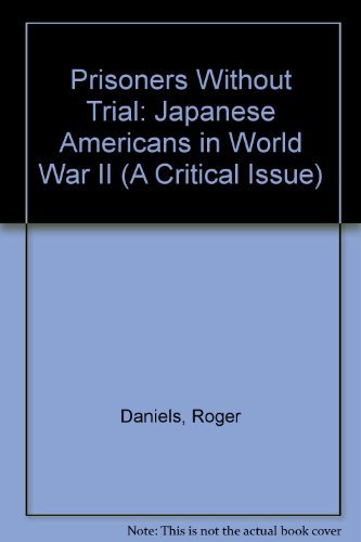 9780809078974: Prisoners Without Trial: Japanese Americans in World War II (A Critical Issue)