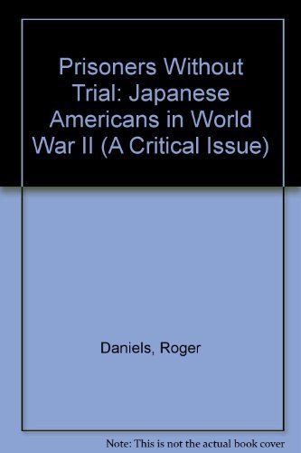 Stock image for Prisoners Without Trial : Japanese Americans in World War II for sale by Better World Books