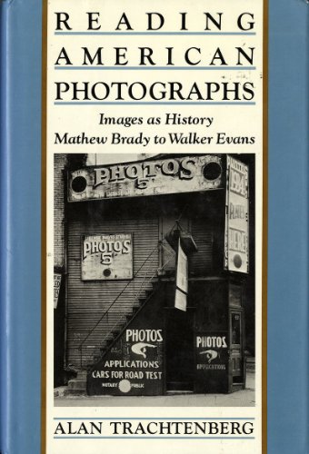 Imagen de archivo de Reading American Photographs: Images As History-Mathew Brady to Walker Evans a la venta por Ergodebooks