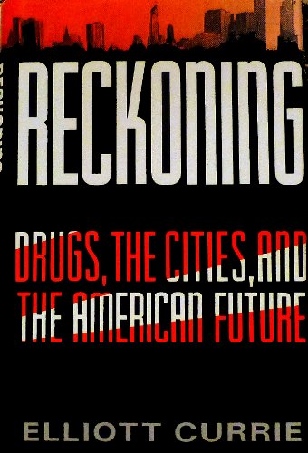 Beispielbild fr Reckoning: Drugs, the Cities, and the American Future zum Verkauf von AwesomeBooks