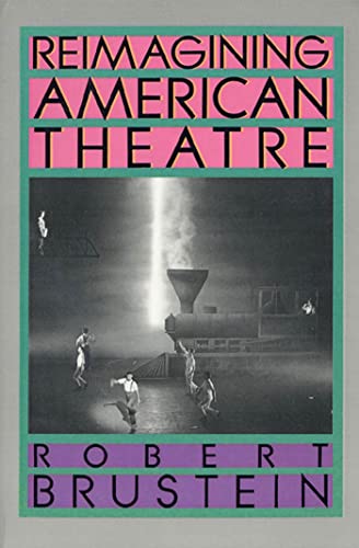 9780809080588: Reimagining American Theatre