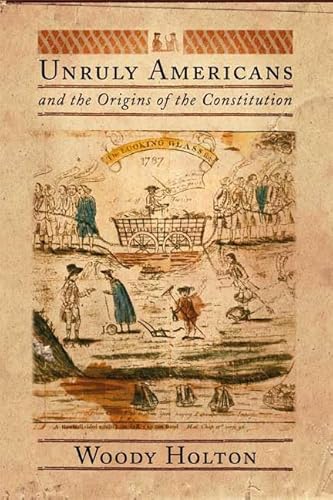 Beispielbild fr Unruly Americans and the Origins of the Constitution zum Verkauf von Pennywhistle Books