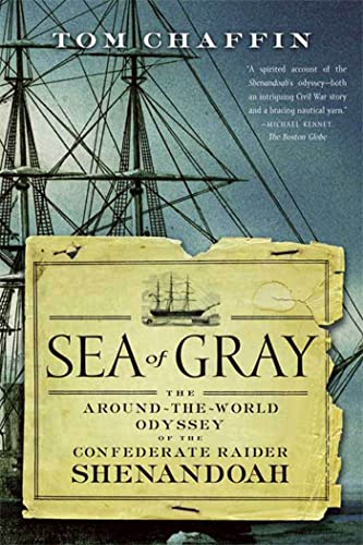 Beispielbild fr Sea of Gray: The Around-the-World Odyssey of the Confederate Raider Shenandoah zum Verkauf von Wonder Book