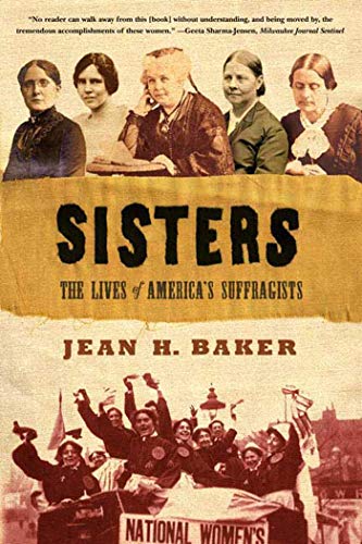 Stock image for Sisters: The Lives of America's Suffragists for sale by Montana Book Company