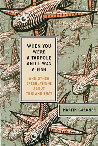 Imagen de archivo de When You Were a Tadpole and I Was a Fish: And Other Speculations About This and That a la venta por Books of the Smoky Mountains