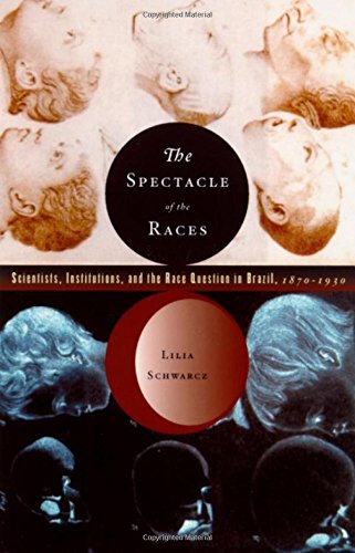 Beispielbild fr The Spectacle of the Races: Scientists, Institutions, and the Race Question in Brazil, 1870-1930 zum Verkauf von BooksRun