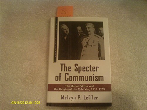 Beispielbild fr The Specter of Communism : The United States and the Origins of the Cold War, 1917-1953 zum Verkauf von Better World Books