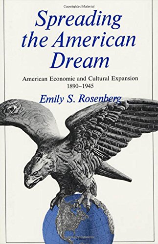 Imagen de archivo de Spreading the American Dream: American Economic and Cultural Expansion, 1890-1945 (American Century Series) a la venta por Front Cover Books