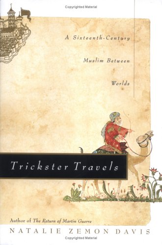 Stock image for Trickster Travels: A Sixteenth-Century Muslim Between Worlds for sale by ZBK Books