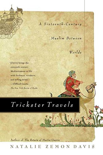 Beispielbild fr Trickster Travels : A Sixteenth-Century Muslim Between Worlds zum Verkauf von Better World Books