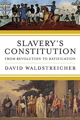 Imagen de archivo de Slavery's Constitution: From Revolution to Ratification a la venta por Ergodebooks