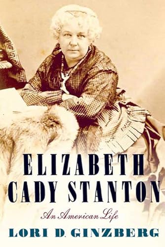 Stock image for Elizabeth Cady Stanton: An American Life for sale by St Vincent de Paul of Lane County