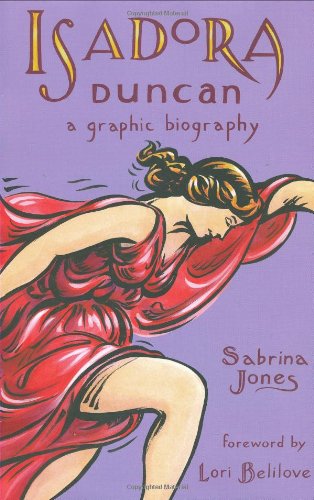 Beispielbild fr Isadora Duncan : A Graphic Biography zum Verkauf von Better World Books